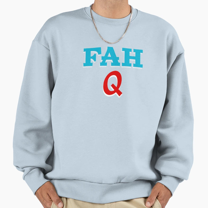 Fah Q Sweatshirt - Aesthetic Graphic for Adults - T-Shirt, Sweatshirt, Hoodie
