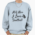 M I L F I Love Football Funny T-Shirt - Casual Everyday Wear for Adults - T-Shirt, Sweatshirt, Hoodie