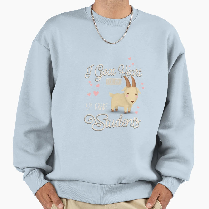 I Goat Heart My 5Th Grade Students Sweatshirt - Custom Art Print Unisex - T-Shirt, Sweatshirt, Hoodie