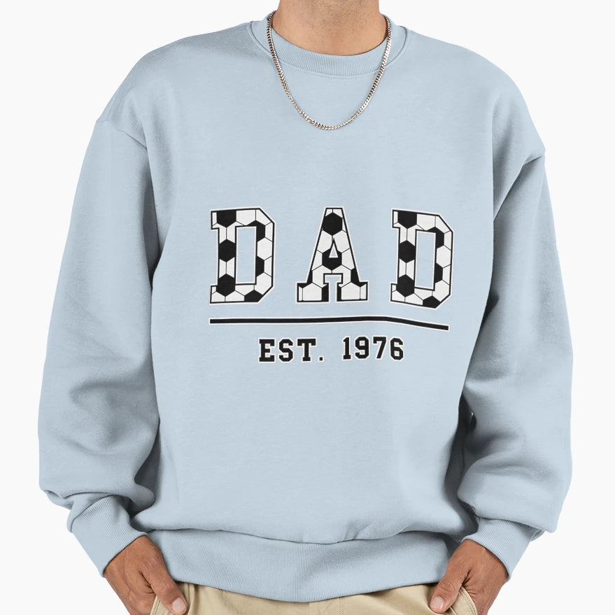 Soccer Dad Est 1976 Father Fathers Sweatshirt - Streetwear Style Men Women - T-Shirt, Sweatshirt, Hoodie
