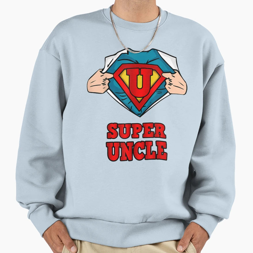 Super Uncle Superhero Great Gift Sweatshirt - Casual Everyday Wear Unisex - T-Shirt, Sweatshirt, Hoodie