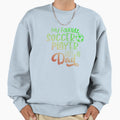 My Favorite Soccer Player Calls Me Dad Sweatshirt - Trendy Graphic Unisex - T-Shirt, Sweatshirt, Hoodie
