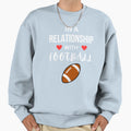 Relationship Football Sweatshirt - Trendy Graphic for Adults - T-Shirt, Sweatshirt, Hoodie