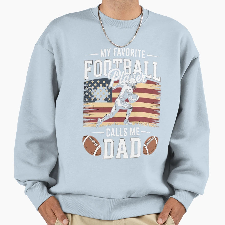 My Favorite Football Player Calls Me Sweatshirt - Novelty Apparel Unisex - T-Shirt, Sweatshirt, Hoodie