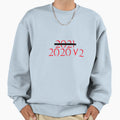 2021 Is 2020 V2 New Year Sweatshirt - Minimalist Print Unisex - T-Shirt, Sweatshirt, Hoodie