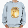 Sisterhood Is Powerful Womens Day Sweatshirt - Graphic Print for Adults - T-Shirt, Sweatshirt, Hoodie