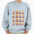 New Year 2022 Sweatshirt - Trendy Graphic Men Women - T-Shirt, Sweatshirt, Hoodie