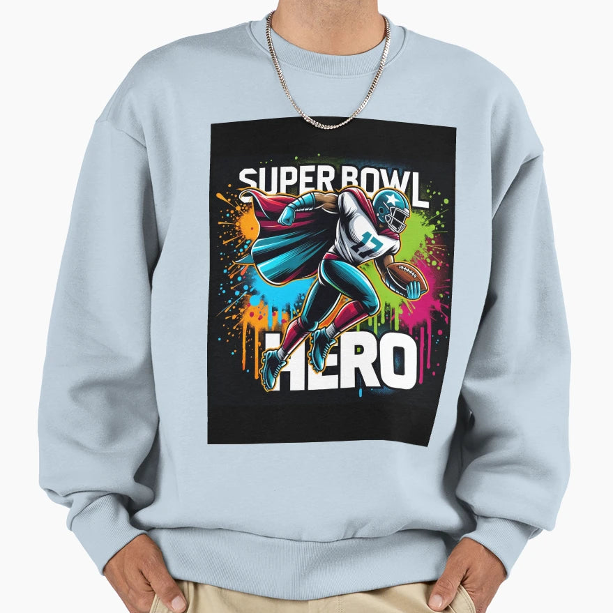 Super Bowl Hero Sweatshirt - Graphic Print Unisex - T-Shirt, Sweatshirt, Hoodie