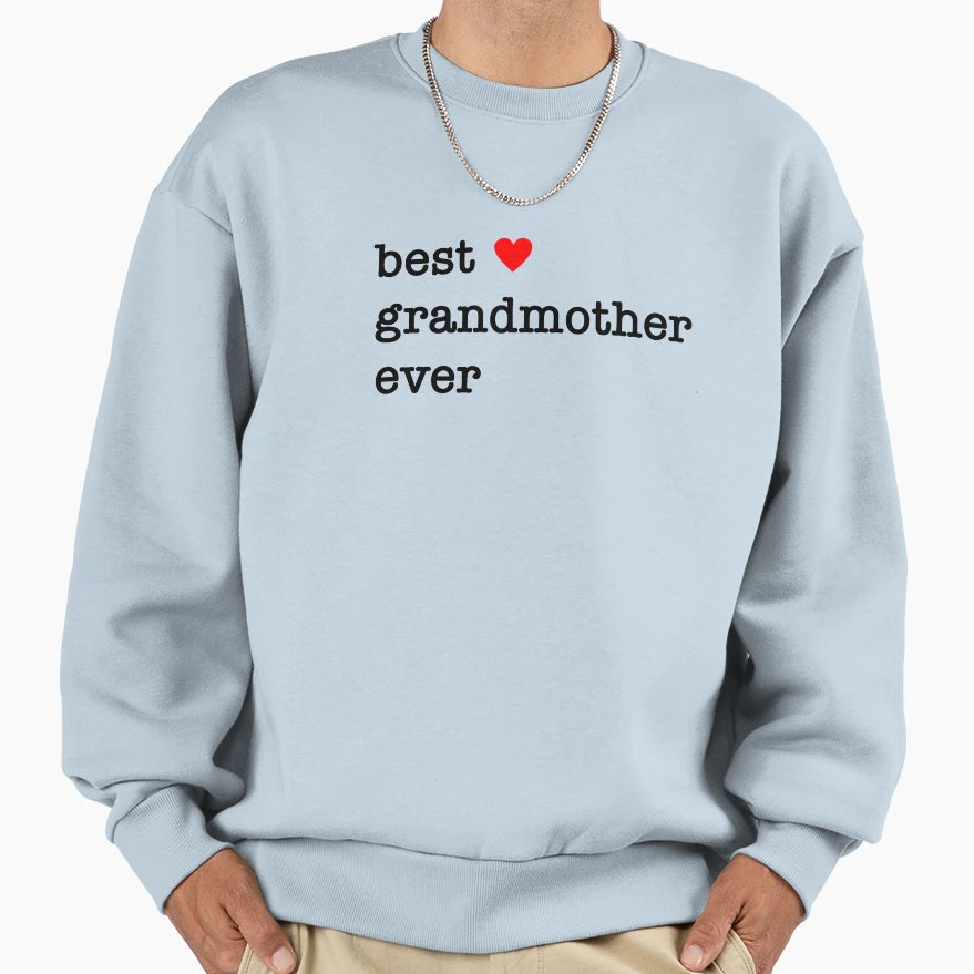 Best Grandmother Ever Sweatshirt - Novelty Apparel Men Women - T-Shirt, Sweatshirt, Hoodie