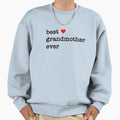 Best Grandmother Ever Sweatshirt - Novelty Apparel Men Women - T-Shirt, Sweatshirt, Hoodie