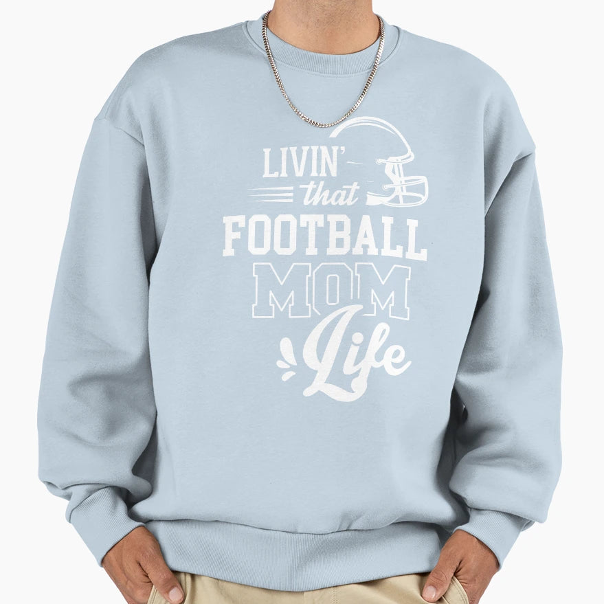 Livin That Football Mom Life Sweatshirt - Minimalist Print Men Women - T-Shirt, Sweatshirt, Hoodie