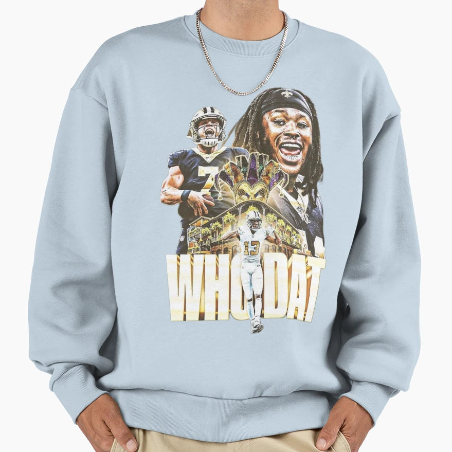 Who Dat Sweatshirt - Graphic Print Unisex - T-Shirt, Sweatshirt, Hoodie