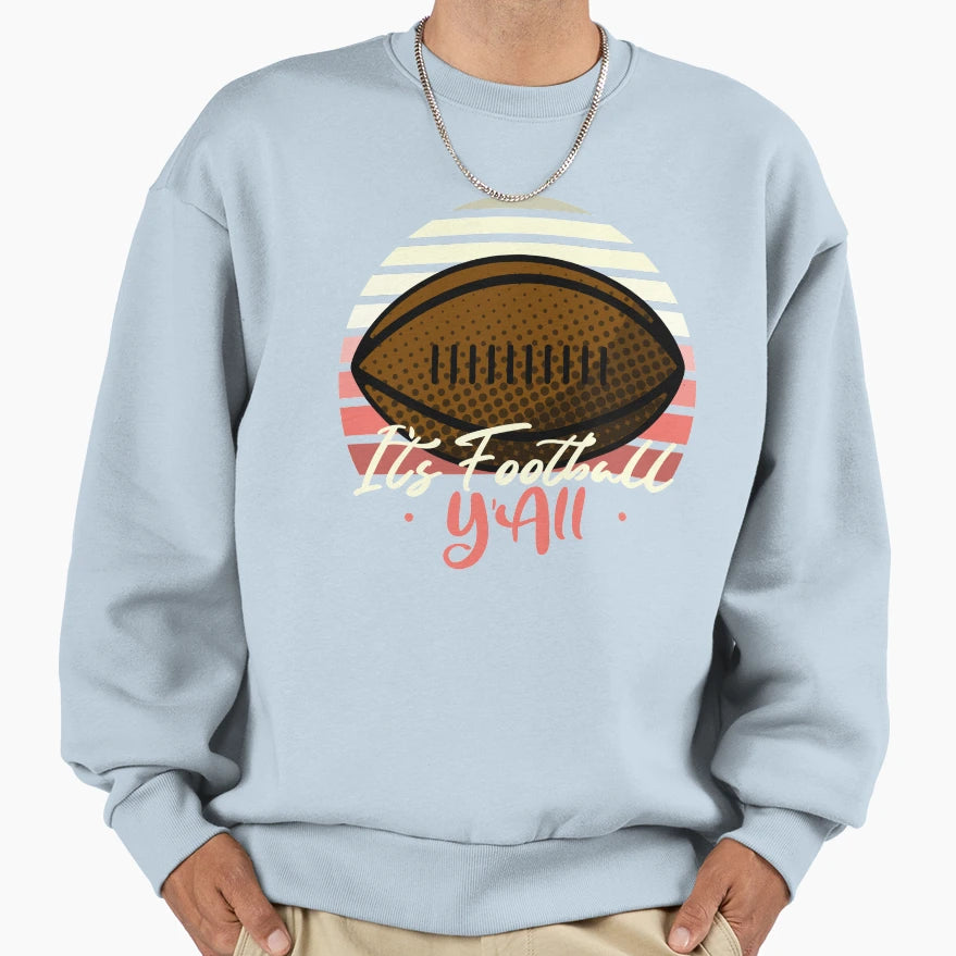 Its Football Yall Sweatshirt - Graphic Print for Adults - T-Shirt, Sweatshirt, Hoodie