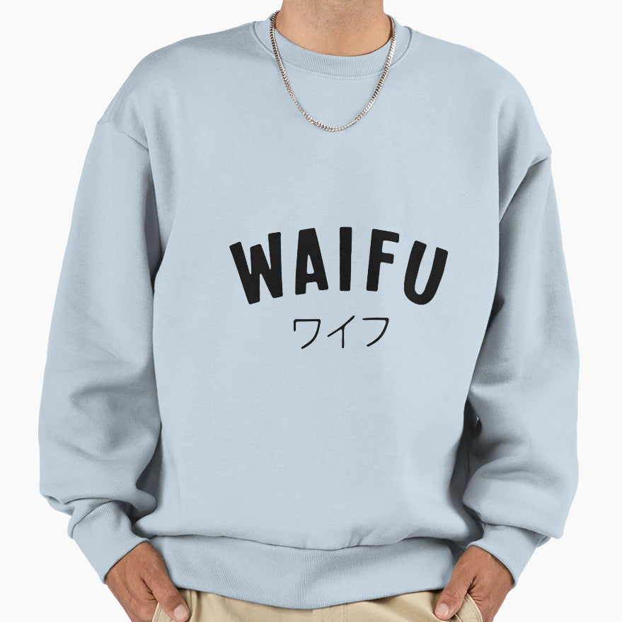 Waifu Sweatshirt - Novelty Apparel for Adults - T-Shirt, Sweatshirt, Hoodie