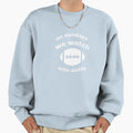 Sundays We Watch Football Daddy Sweatshirt - Casual Everyday Wear Men Women - T-Shirt, Sweatshirt, Hoodie