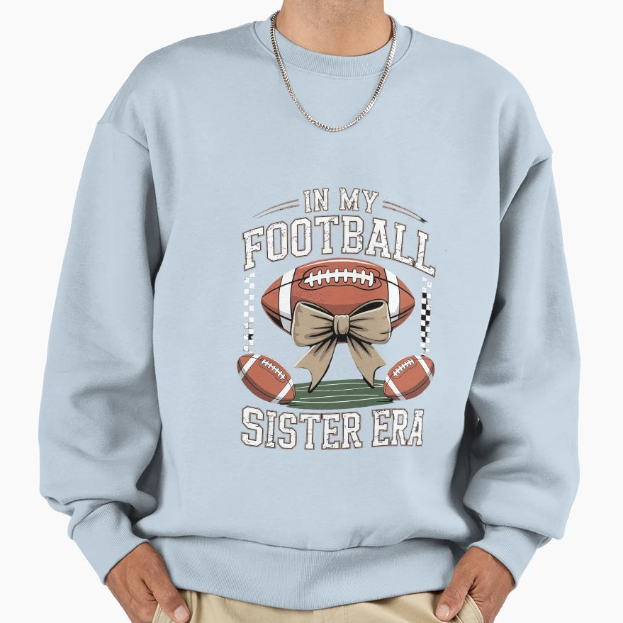 My Football Sister Era American Sweatshirt - Unique Graphic for Adults - T-Shirt, Sweatshirt, Hoodie
