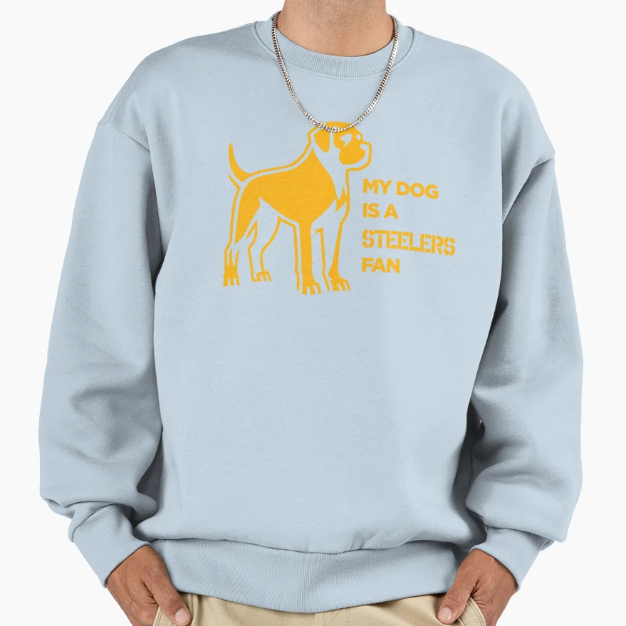 My Dog Is Steelers Fan Sweatshirt - Trendy Graphic Unisex - T-Shirt, Sweatshirt, Hoodie