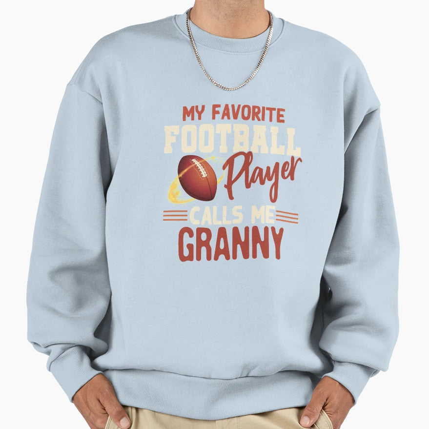 My Favorite Football Player Calls Me Sweatshirt - Novelty Apparel Unisex - T-Shirt, Sweatshirt, Hoodie