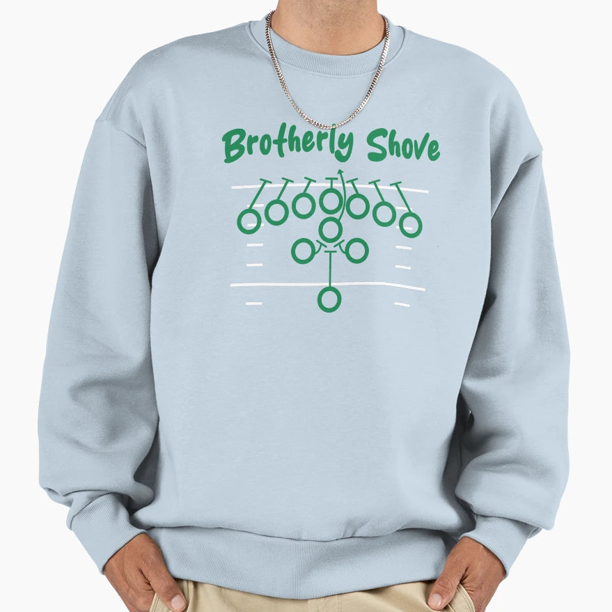 Brotherly Shove Philadelphia Football Sweatshirt - Streetwear Style Unisex - T-Shirt, Sweatshirt, Hoodie