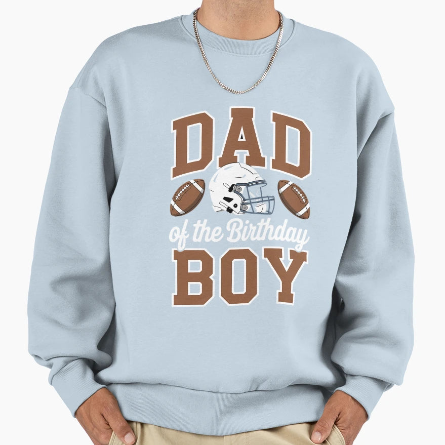 Dad Birthday Football Party Family Sweatshirt - Unique Graphic Unisex - T-Shirt, Sweatshirt, Hoodie