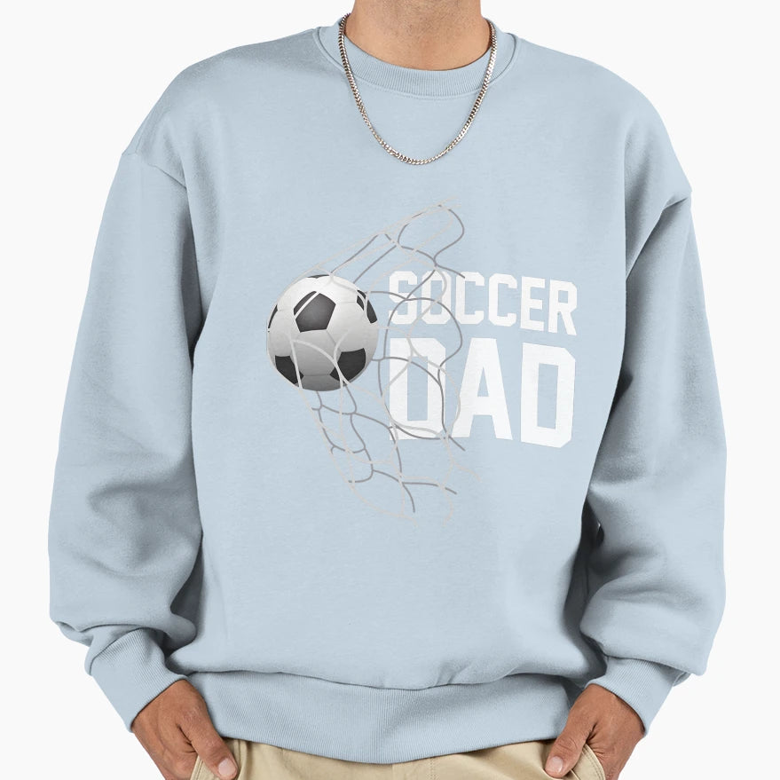 Soccer Dad Football Futbol Sweatshirt - Casual Everyday Wear Men Women - T-Shirt, Sweatshirt, Hoodie