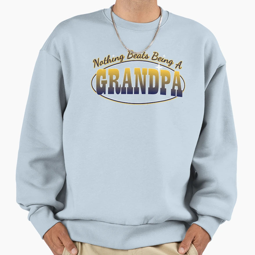 Nothing Beats Grandpa Sweatshirt - Novelty Apparel Men Women - T-Shirt, Sweatshirt, Hoodie