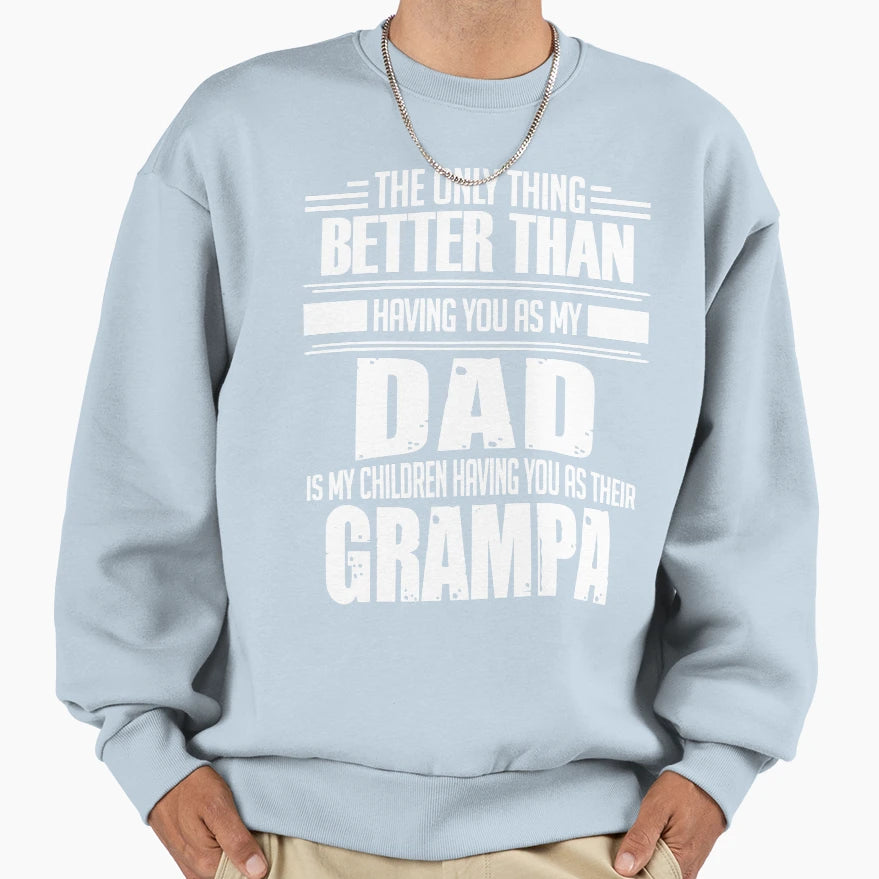 Grampa Gift Dad Daddy Grampa Fathers Sweatshirt - Minimalist Print Unisex - T-Shirt, Sweatshirt, Hoodie