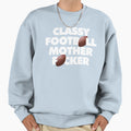 I Am American Football Classy Mother Sweatshirt - Graphic Print Men Women - T-Shirt, Sweatshirt, Hoodie