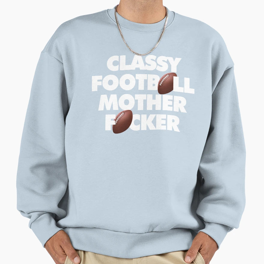 I Am American Football Classy Mother Sweatshirt - Graphic Print Men Women - T-Shirt, Sweatshirt, Hoodie