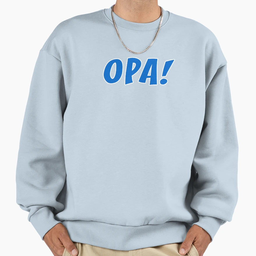 Opa Greek Celebration Sweatshirt - Streetwear Style Men Women - T-Shirt, Sweatshirt, Hoodie
