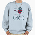 Like My Uncle Sweatshirt - Custom Art Print for Adults - T-Shirt, Sweatshirt, Hoodie