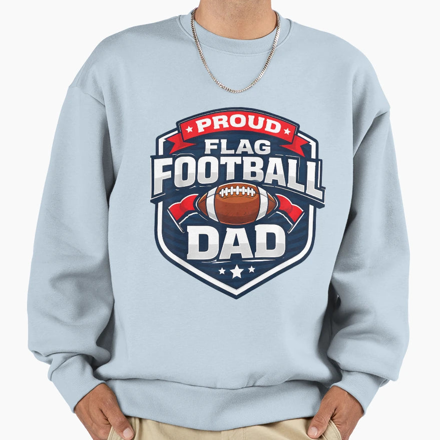 Proud Flag Football Dad Funny Father Sweatshirt - Streetwear Style Unisex - T-Shirt, Sweatshirt, Hoodie