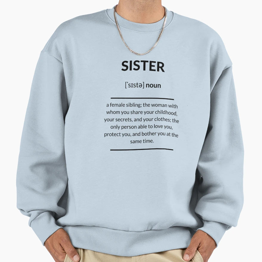 Sister Definition Dictionary Sweatshirt - Custom Art Print Men Women - T-Shirt, Sweatshirt, Hoodie