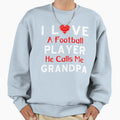 I Love Football Player He Calls Sweatshirt - Minimalist Print for Adults - T-Shirt, Sweatshirt, Hoodie