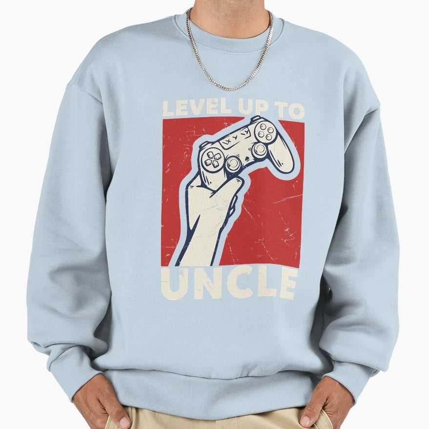 Level Up To Uncle Funny Video Gamer Sweatshirt - Trendy Graphic Men Women - T-Shirt, Sweatshirt, Hoodie