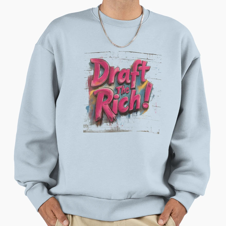 Draft Rich Street Art Sweatshirt - Fun Novelty Design Men Women - T-Shirt, Sweatshirt, Hoodie