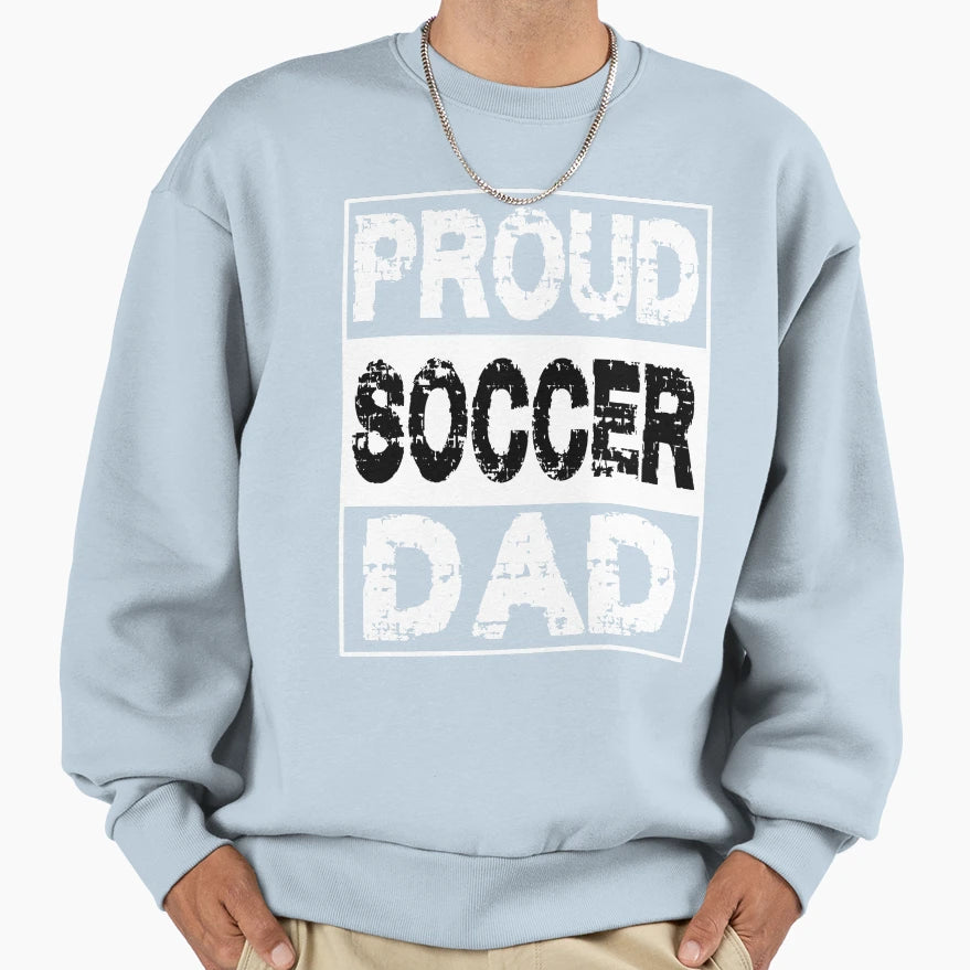 Proud Soccer Dad Sweatshirt - Minimalist Print Unisex - T-Shirt, Sweatshirt, Hoodie