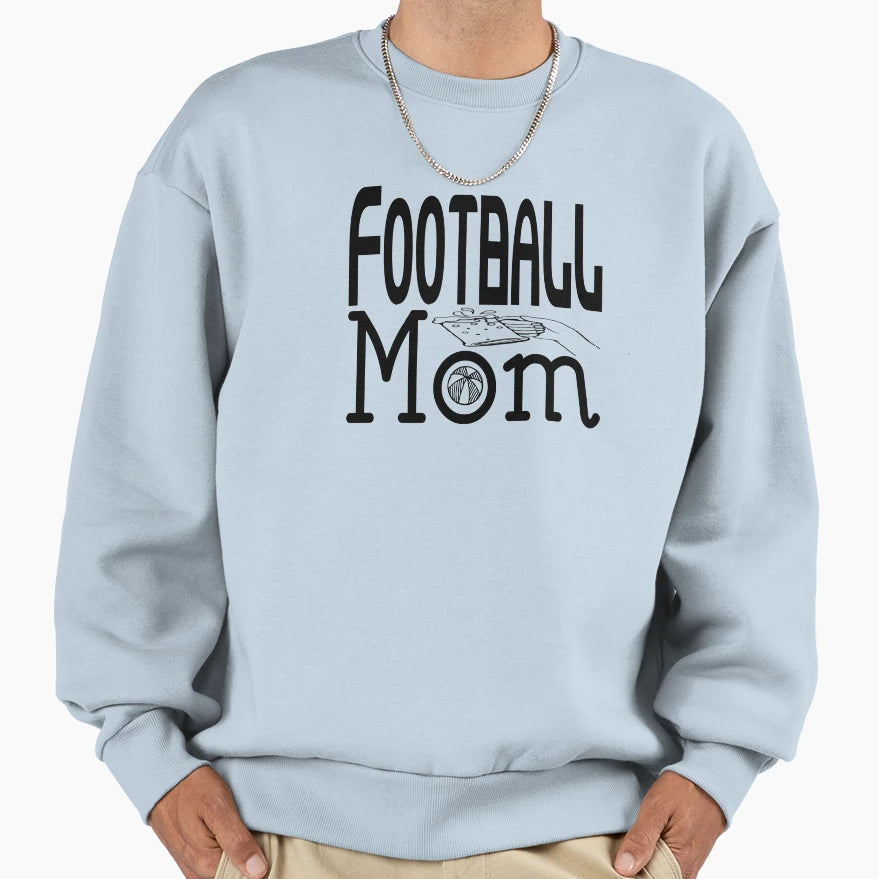 Football Mom Sweatshirt - Trendy Graphic Men Women - T-Shirt, Sweatshirt, Hoodie
