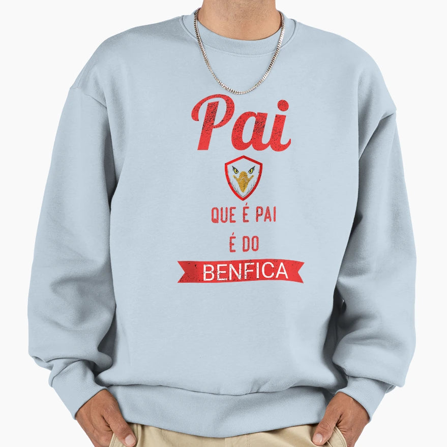 Benfica Dad Pai Que Pai Do Benfica Sweatshirt - Trendy Graphic Men Women - T-Shirt, Sweatshirt, Hoodie