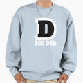 D Dad Sweatshirt - Casual Everyday Wear for Adults - T-Shirt, Sweatshirt, Hoodie