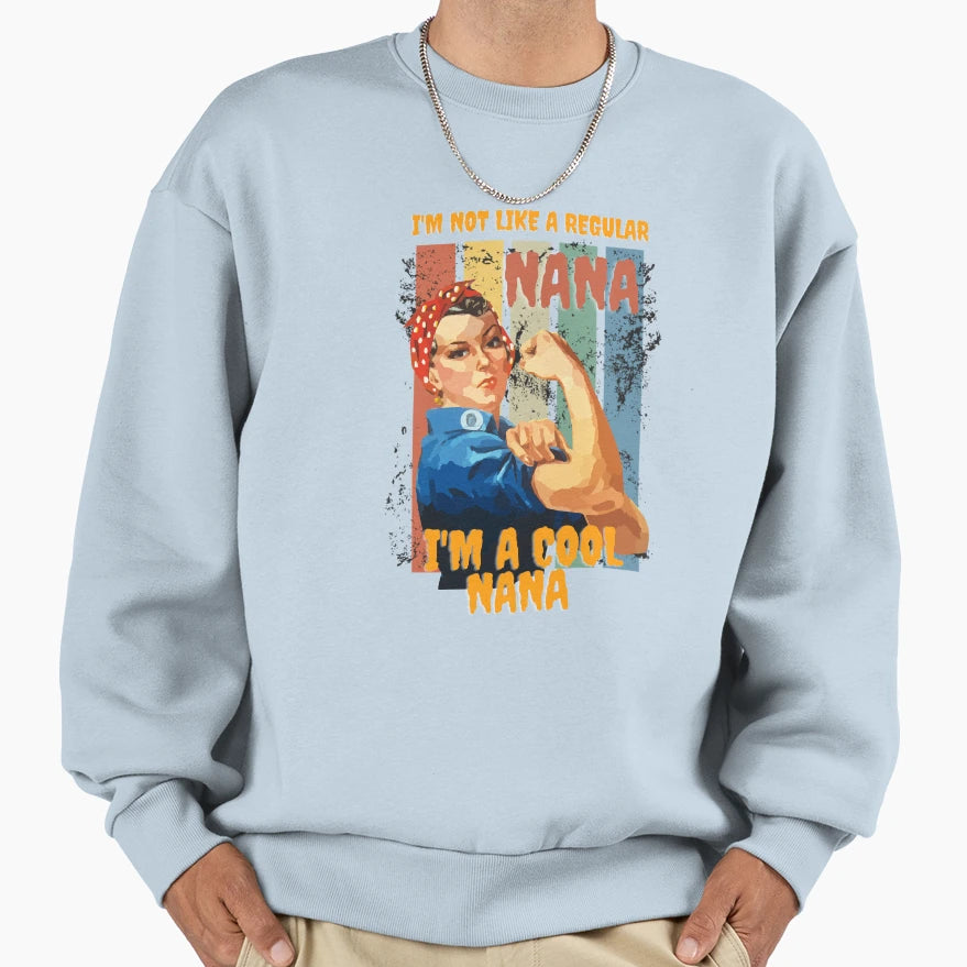 Im Not Like Regular Nana Im Nana Sweatshirt - Aesthetic Graphic for Adults - T-Shirt, Sweatshirt, Hoodie