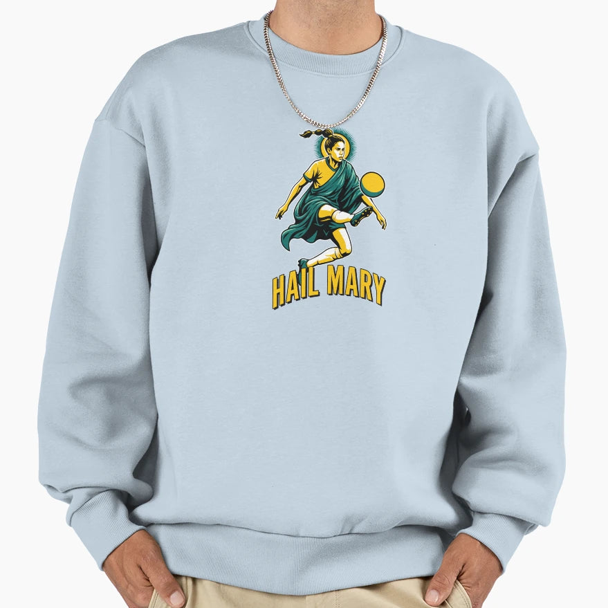 Hail Mary Sweatshirt - Streetwear Style Men Women - T-Shirt, Sweatshirt, Hoodie