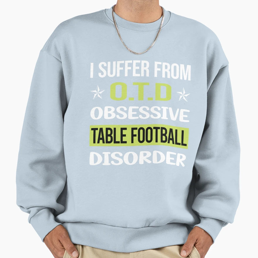 Obsessive Love Table Football Soccer Sweatshirt - Streetwear Style Unisex - T-Shirt, Sweatshirt, Hoodie