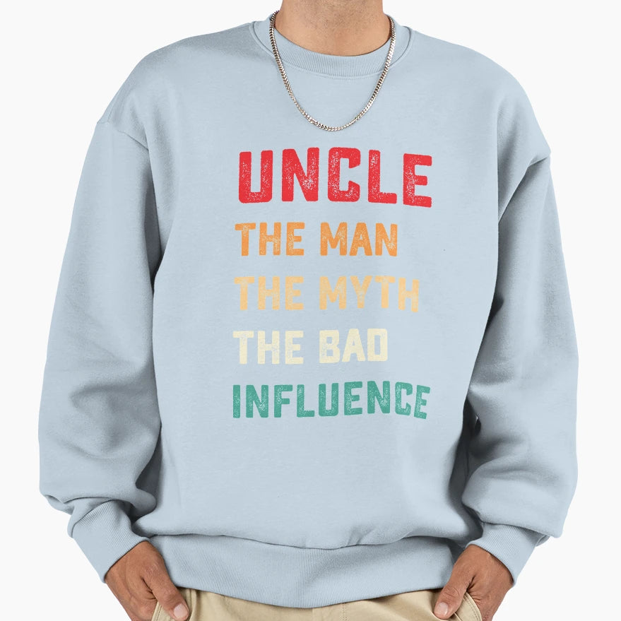 Fun Uncle Myth Bad Influence Sweatshirt - Minimalist Print for Adults - T-Shirt, Sweatshirt, Hoodie