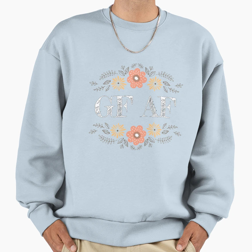 Funny Gluten Free Gf Af Sweatshirt - Casual Everyday Wear Unisex - T-Shirt, Sweatshirt, Hoodie