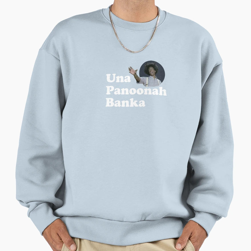 Una Panoonah Banka Sweatshirt - Unique Graphic for Adults - T-Shirt, Sweatshirt, Hoodie