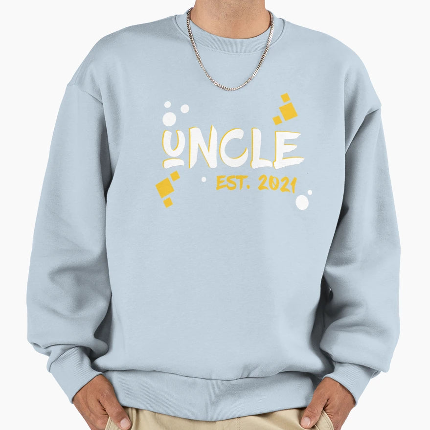 Uncle Est 2021 Sweatshirt - Graphic Print Men Women - T-Shirt, Sweatshirt, Hoodie