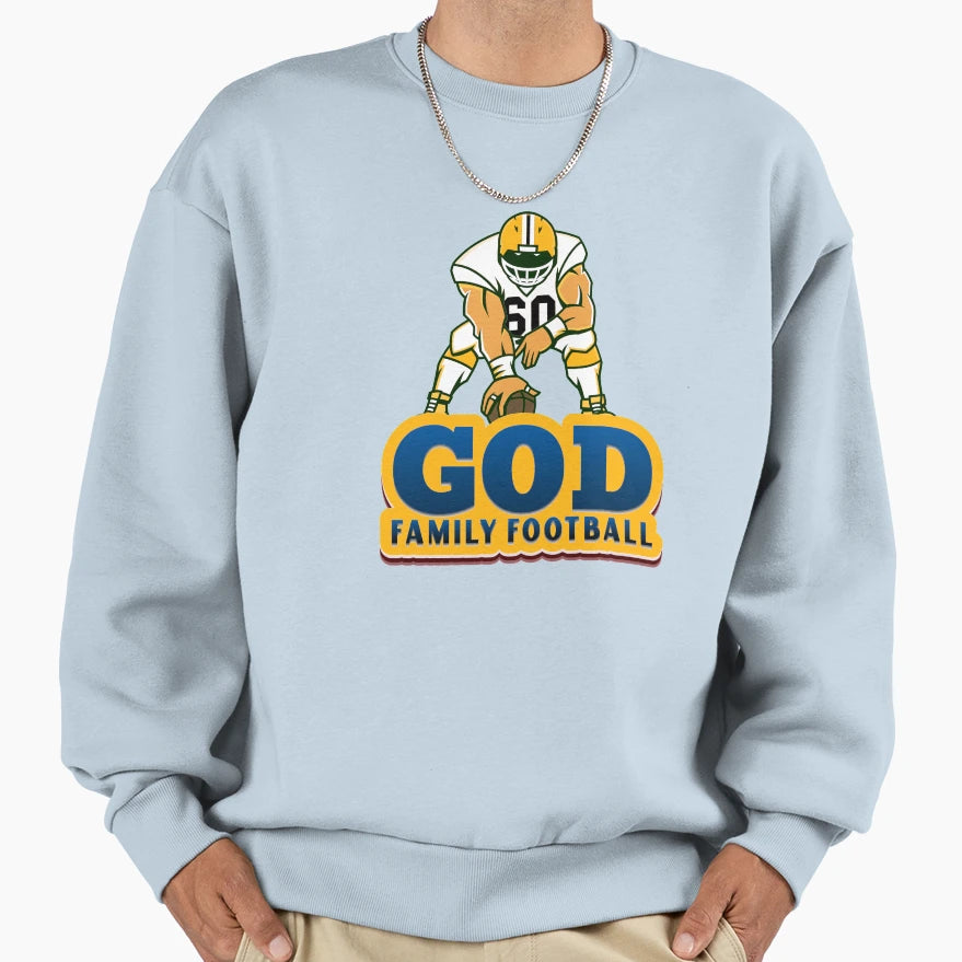 God Family Football Football Game Sweatshirt - Casual Everyday Wear Unisex - T-Shirt, Sweatshirt, Hoodie