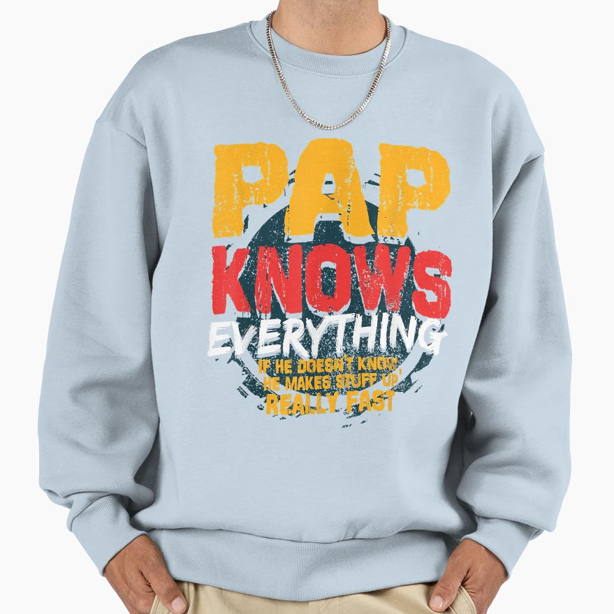 Mens Pap Knows Everything Sweatshirt - Casual Everyday Wear Men Women - T-Shirt, Sweatshirt, Hoodie