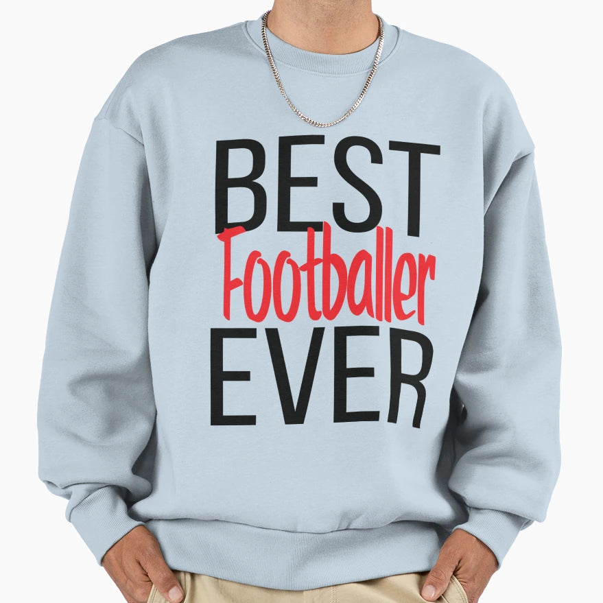 Best Footballer Ever Sweatshirt - Aesthetic Graphic Unisex - T-Shirt, Sweatshirt, Hoodie